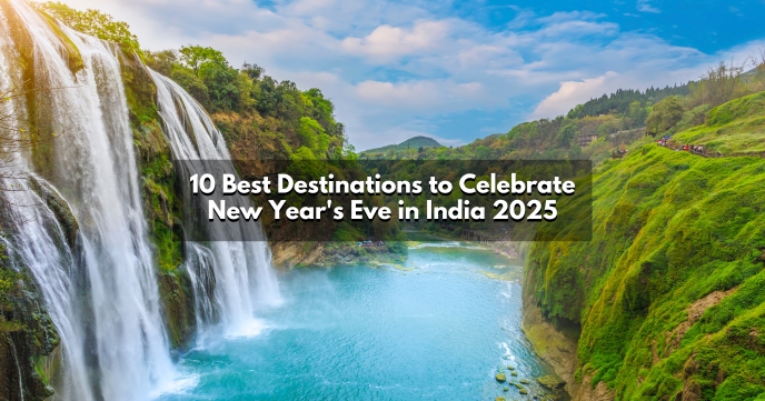 10 Best Destinations to Celebrate New Year's Eve in India 2025